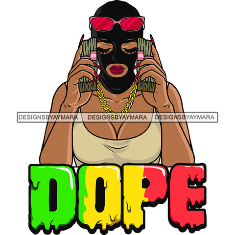 Dope Quote Color Dripping Gangster African American Sexy Woman Holding Money Bundle Close Eyes Sunglasses On Head Wearing Face Musk Gold Chain Vector Design Element SVG JPG PNG Vector Clipart Cricut Silhouette Cut Cutting