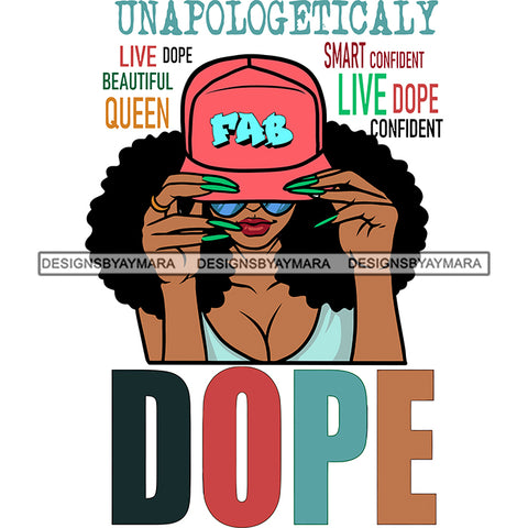 Unapologetically Live Dope Smart Confident Beautiful Live Dope Queen Confident Dope Quote Afro Woman Holding Cap Long Nail Design Element SVG JPG PNG Vector Clipart Cricut Silhouette Cut Cutting