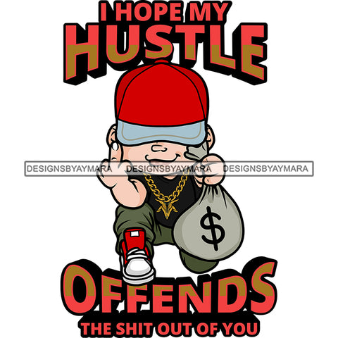 I Hope My Hustle Offends The Shit Out Of You Quote Red Color Smile Face Gangster Boy Holding Money Bag Wearing Cap Showing Middle Finger Vector Design Element White Background SVG JPG PNG Vector Clipart Cricut Silhouette Cut Cutting
