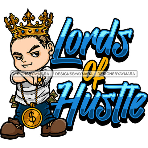 Lords Of Hustle Color Quote Attitude African American Boy Standing Smile Face Crown On Head White Background Holding Hustle Gold Chain Vector SVG JPG PNG Vector Clipart Cricut Silhouette Cut Cutting