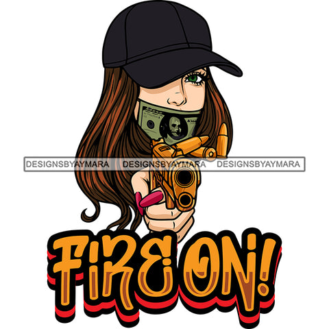 Fire On Quote Gangster African American Woman Holding Gun Wearing Cap Long Nail And Hair Money Face Mask Vector Design Element White Background SVG JPG PNG Vector Clipart Cricut Silhouette Cut Cutting