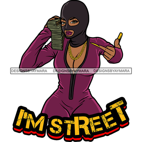 I'm Street Quote African American Sexy Woman Holding Money Bundle Wearing Face Mask Showing Middle Finger Long Nail Vector White Background SVG JPG PNG Vector Clipart Cricut Silhouette Cut Cutting