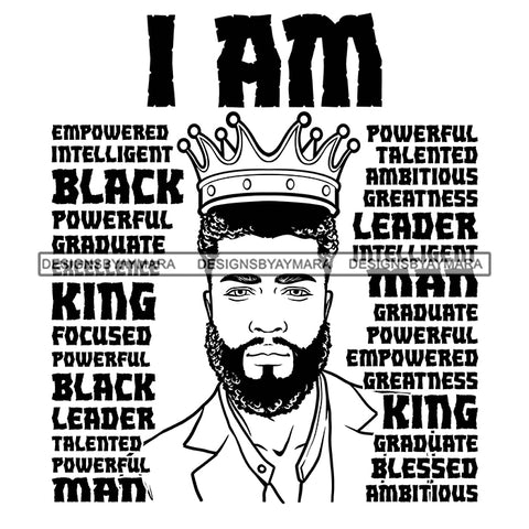 Afro Sexy Man King I Am Empowered Life Quotes Beard Crown B/W SVG JPG PNG Vector Clipart Cricut Silhouette Cut Cutting