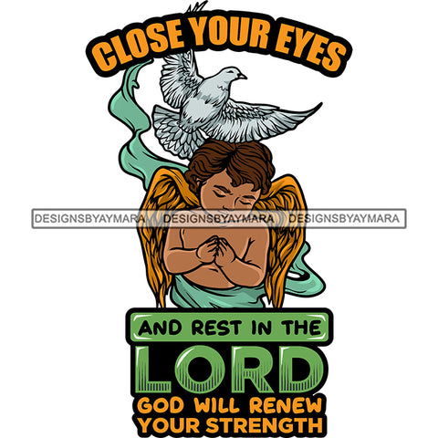 Close Your Eyes And Rest In The Lord God Will Renew Your Strength Quote African American Baby Angle Hard Praying Hand Pigeon Fly Wings On Head Vector Angle Close Eyes Vector SVG JPG PNG Vector Clipart Cricut Silhouette Cut Cutting