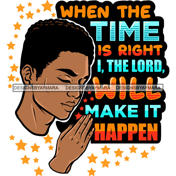 When The Time Is Right I, The Lord, Will Make It Happen Quote Afro Sho ...