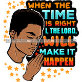 When The Time Is Right I, The Lord, Will Make It Happen Quote Afro Short Hairstyle Woman Hard Praying Hand Close Eyes Design Element SVG JPG PNG Vector Clipart Cricut Silhouette Cut Cutting