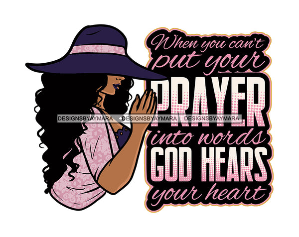 When You Can't Put Your Prayer Into Words God Hears Your Heart Quote Hard Praying Hand Woman Wearing Cap Curly Hairstyle Design Element SVG JPG PNG Vector Clipart Cricut Silhouette Cut Cutting