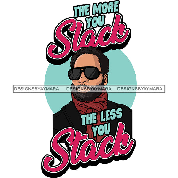 Sexy Afro Man Hustle Quote Confident Sunglasses Wearing Scarf Fashion Style SVG JPG PNG Vector Clipart Cricut Silhouette Cut Cutting