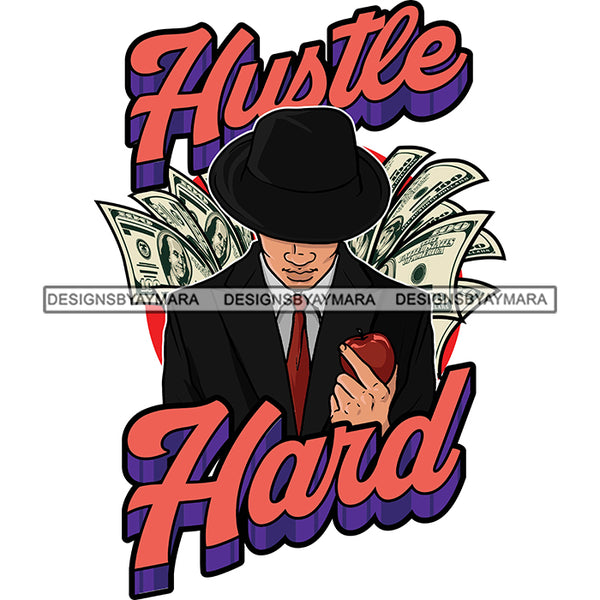 Sexy Afro Man Hustle Quote Holding Apple Elegant Classic Hat Fashion Style SVG JPG PNG Vector Clipart Cricut Silhouette Cut Cutting