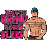 Sexy Afro Man Hustle Quote Shirtless Dollar Sign Necklace Baseball Cap Style SVG JPG PNG Vector Clipart Cricut Silhouette Cut Cutting