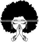 Afro Big Hairstyle Cute Lili Praying God Prayers Pray Faith Designs For Commercial And Personal Use Black Girl Woman Nubian Queen Melanin SVG Cutting Files For Silhouette Cricut and More