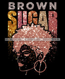 Brown Sugar Black Girl Magic Afro Woman Nubian Queen Melanin Popping SVG Cutting Files For Silhouette Cricut and More