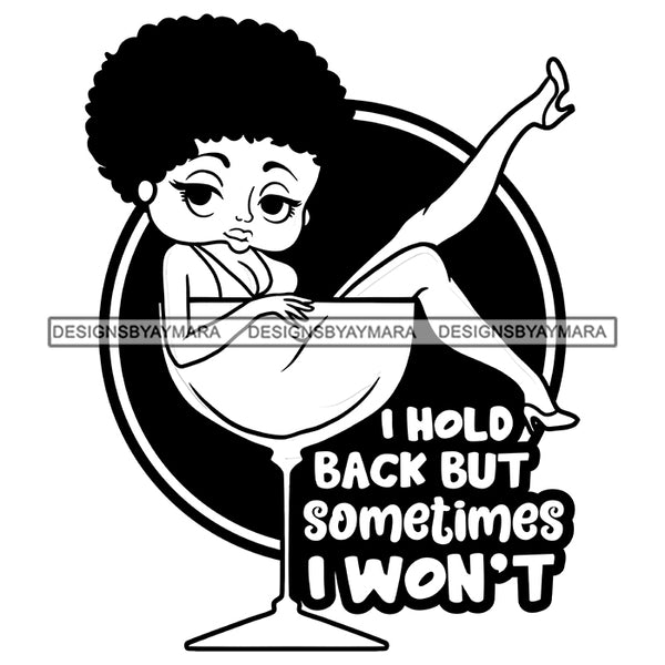 I Hold Back But Sometimes I Won't Afro Sensual Woman Savage Life Quotes Melanin Nubian SVG PNG JPG Cutting Files For Silhouette Cricut More