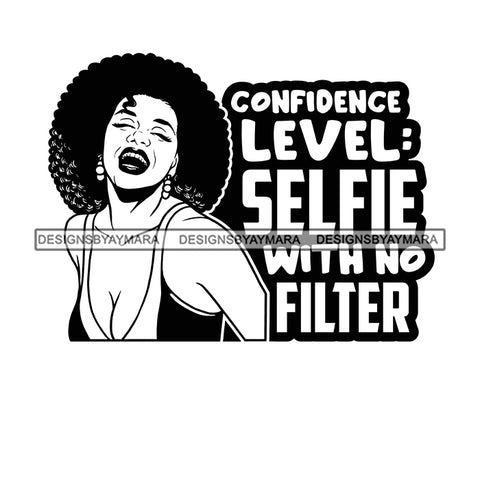 Confidence Level Selfie With No Filter Afro Sensual Woman Savage Life Quotes Melanin Nubian SVG PNG JPG Cutting Files For Silhouette Cricut More