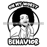 On My Worst Behavior Afro Sensual Woman Savage Life Quotes Melanin Nubian SVG PNG JPG Cutting Files For Silhouette Cricut More