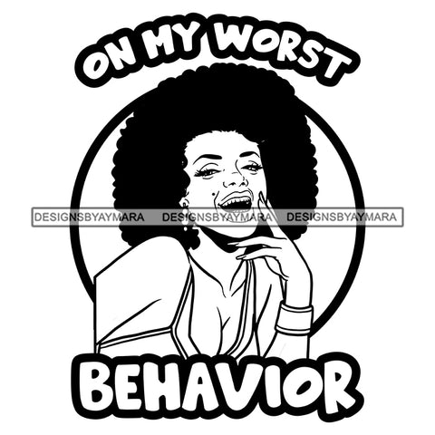 On My Worst Behavior Afro Sensual Woman Savage Life Quotes Melanin Nubian SVG PNG JPG Cutting Files For Silhouette Cricut More