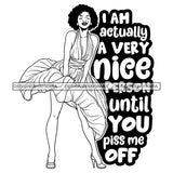 I'm Actually A Nice Person Until You Piss Me Off Afro Sensual Woman Savage Life Quotes Melanin Nubian SVG PNG JPG Cutting Files For Silhouette Cricut More