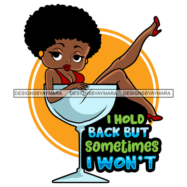 I Hold Back But Sometimes I Won't Afro Sensual Woman Savage Life Quotes Melanin Nubian SVG PNG JPG Cutting Files For Silhouette Cricut More