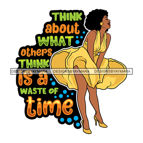 Think About What Other's Think Is A waste Of Time Afro Sensual Woman Savage Life Quotes Melanin Nubian SVG PNG JPG Cutting Files For Silhouette Cricut More