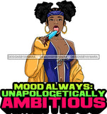 Afro Lola Queen Sexy Lingerie Bandana Mood Unapologetically Ambitious Quotes Bamboo Hoop Earrings Pigtails Hair Style SVG Cutting Files For Silhouette Cricut