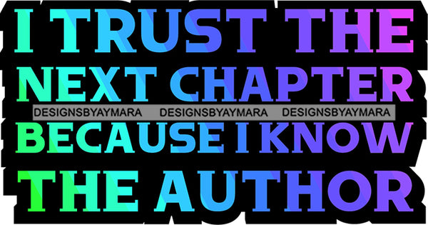 Life Quotes I Trust The Next Chapter Because I Know The Author SVG Cutting Files For Silhouette Cricut