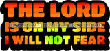 Life Quotes Religious Phrases The Lord Is On My Side I Will Not Fear  SVG Cutting Files For Silhouette Cricut