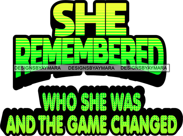 Life Quotes She Remembered Who She Was SVG Cutting Files For Silhouette Cricut