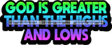 Life Quotes Religious Phrases God Is Greater Than The Highs And Lows SVG Cutting Files For Silhouette Cricut