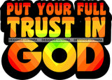 Life Quotes Religious Phrases Put Your Full Trust In God SVG Cutting Files For Silhouette Cricut