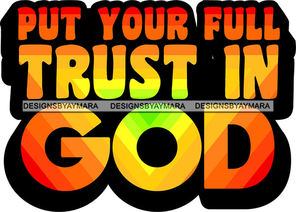 Life Quotes Religious Phrases Put Your Full Trust In God SVG Cutting Files For Silhouette Cricut