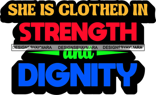 Life Quotes She Is Clothed In Strength And Dignity SVG Cutting Files For Silhouette Cricut