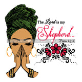 Afro Beautiful Black Woman Praying God Religious Quotes The Lord Is My Shepherd Hoop Earrings Turban Style SVG Files For Silhouette Cricut And More