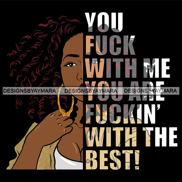 Afro Urban Woman You F$%# With Me Friends Gangster Quotes Street Girl Hipster Boss Lady Black Woman Nubian Queen Melanin SVG Cutting Files For Silhouette Cricut and More