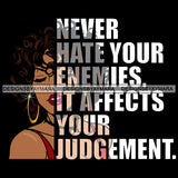 Afro Urban Woman Never Hate Your Enemies Gangster Quotes Street Girl Hipster Boss Lady Black Woman Nubian Queen Melanin SVG Cutting Files For Silhouette Cricut and More