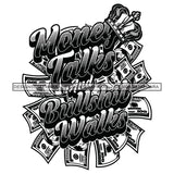 Money Talks Quote Market Financial Business Investment Illustration B/W SVG JPG PNG Vector Clipart Cricut Silhouette Cut Cutting