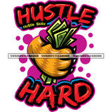 Hustle Hard Quote Cat Holding Money Bubble Background Design Element White Background Cat Long Nail Design Element SVG JPG PNG Vector Clipart Cricut Cutting Files