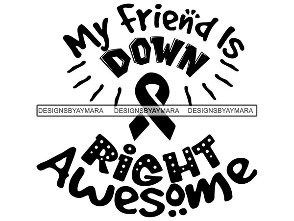 Down Syndrome Awareness SVG Quotes Cut Files