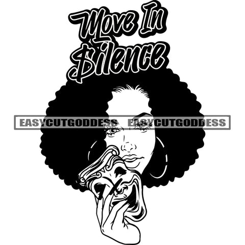 Move In Silence Quote Black And White Afro Woman Hand Holding Musk Smile face Wearing Hoop Earing Vector Afro Hairstyle Design Element BW Artwork SVG JPG PNG Vector Clipart Cricut Silhouette Cut Cutting