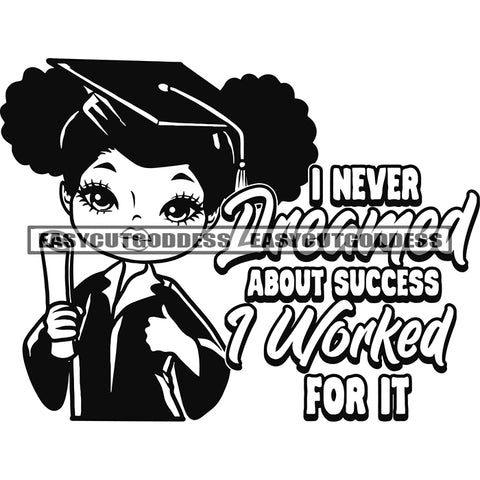 I Never Dreamed About Success I unlocked For It Quote Afro Educated Girls Wearing Hat Smile Face Holding Paper Black And White Artwork Design Element SVG JPG PNG Vector Clipart Cricut Silhouette Cut Cutting