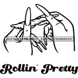 Rollin Pretty Quote Marijuana Rolling Paper Woman Hand Holding Marijuana Smoking Long Nail Vector Doing Rolling Black And White Artwork BW Afro Woman Hand SVG JPG PNG Vector Clipart Cricut Silhouette Cut Cutting