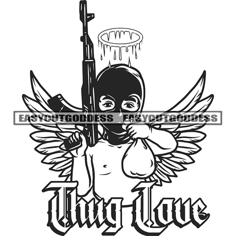 Thug Love Quote African American Baby Angel Wearing Black Musk Holding Money Bag Gun AK47 Army Weapon Crown On Head Afro Baby Angle Wing Black And White BW Artwork SVG JPG PNG Vector Clipart Cricut Silhouette Cut Cutting
