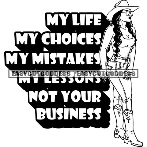 My Live My Choices My Mistakes My Lessons Not Your Business Quote African American Sexy Woman Wearing Hat And Sunglasses Curly Long Hairstyle Black And White Artwork BW Woman Standing Sexy Pose SVG JPG PNG Vector Clipart Cricut Silhouette Cut Cutting