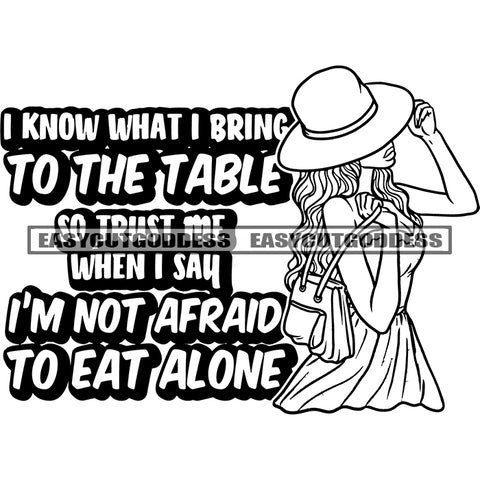 I Know What I Bracing To The Table So Trust Me When I Say I'm Not Afraid To Eat Alone Quote Afro Woman Curly Hairstyle Holding Side Bag BW SVG JPG PNG Vector Clipart Cricut Silhouette Cut Cutting