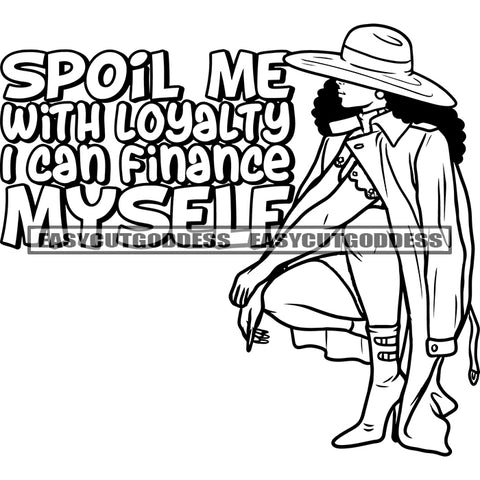 Spoil Me With Loyalty I Can Finance Myself Quote Afro Woman Wearing Cap Curly Hairstyle Vector African American Woman Symbol BW Artwork SVG JPG PNG Vector Clipart Cricut Silhouette Cut Cutting