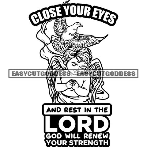 Close Your Eyes And Rest In The Lord God Will Renew Your Strength Quote Afro Baby Angle Hard Praying Hand Pigeon Bird Fly African American Angle Wings BW Artwork Design Element SVG JPG PNG Vector Clipart Cricut Silhouette Cut Cutting