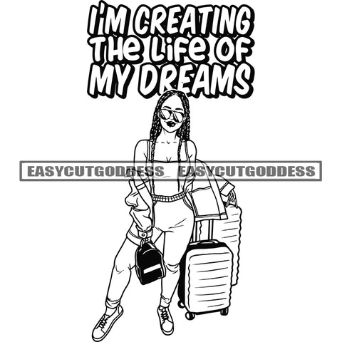 I'm Creating The Life Of My Dreams Quote African American Travel Woman Holding Bag Wearing Sunglasses Locus Hairstyle Artwork SVG JPG PNG Vector Clipart Cricut Silhouette Cut Cutting