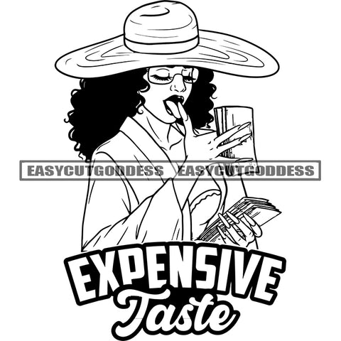 Expensive Taste Quote African American Woman Swag Hand Sign Design Element Wearing Hat And Sunglasses Holding Money Curly Hairstyle SVG JPG PNG Vector Clipart Cricut Silhouette Cut Cutting