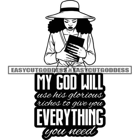 My God Will Use His Glorious Riches To Give You Everything You Need Quote African American Woman Holding Holi Book Wearing Hat BW Artwork Design Element SVG JPG PNG Vector Clipart Cricut Silhouette Cut Cutting