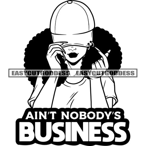 Ain't Nobody's Business Quote Afro Girls Showing Heart Symbol Or Love Hand Sigh Wearing Cap Afro Hairstyle Long Nail Design Element SVG JPG PNG Vector Clipart Cricut Silhouette Cut Cutting