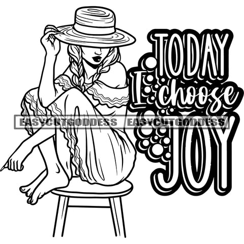 Today I Choose Joy Quote African American Woman Sitting On Chari Wearing Hat Smile Face Afro Girls Sexy Pose Design Element BW Artwork SVG JPG PNG Vector Clipart Cricut Silhouette Cut Cutting